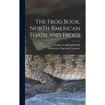 The Frog Book, North American Toads and Frogs