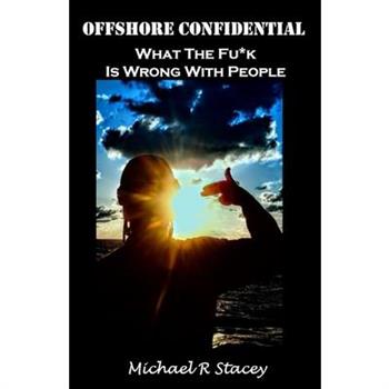 What the Fu*k Is Wrong with People?!?