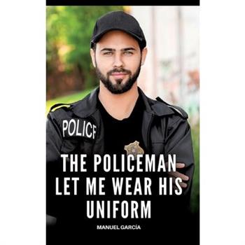 The Policeman let me wear his Uniform