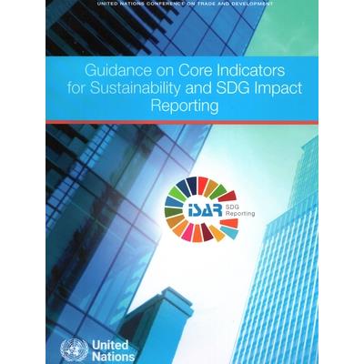 Guidance on Core Indicators for Sustainability and Sdg Impact Reporting