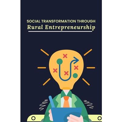 Social Transformation through Rural Entrepreneurship