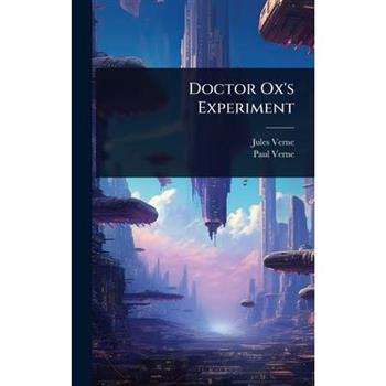 Doctor Ox’s Experiment