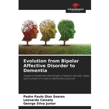 Evolution from Bipolar Affective Disorder to Dementia