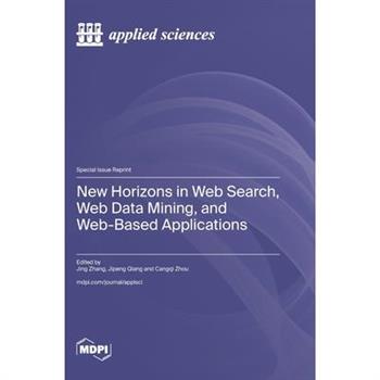 New Horizons in Web Search, Web Data Mining, and Web-Based Applications