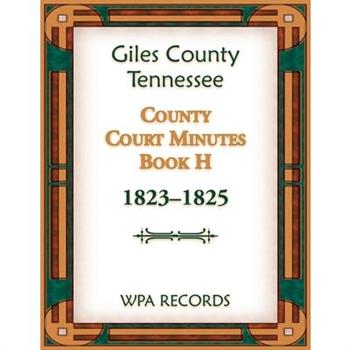 Giles County, Tennessee County Court Minutes Book H, 1823-1825