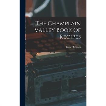 The Champlain Valley Book Of Recipes
