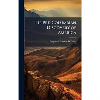 The Pre-Columbian Discovery of America