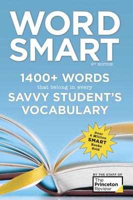 Word Smart- 6th Edition: 1400+ Words That Belong in Every Savvy  Student`s Vocabulary