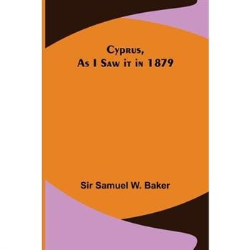 Cyprus, As I Saw it in 1879