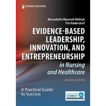 Evidence-Based Leadership, Innovation, and Entrepreneurship in Nursing and Healthcare