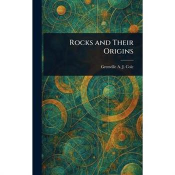 Rocks and Their Origins