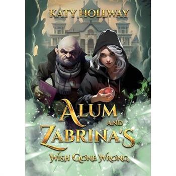 Alum and Zabrina's Wish Gone Wrong