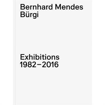 Bernhard Mendes B羹rgi: Exhibitions