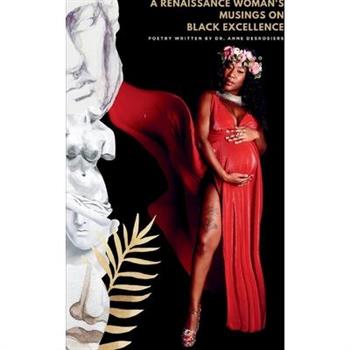 A Renaissance Woman's Musings on Black Excellence