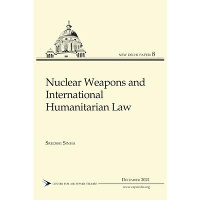 Nuclear Weapons and International Humanitarian Law