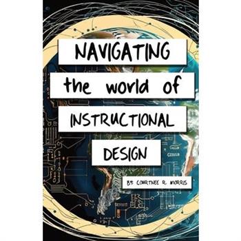 Navigating the World of Instructional Design