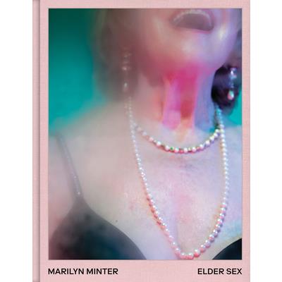 Marilyn Minter: Elder Sex