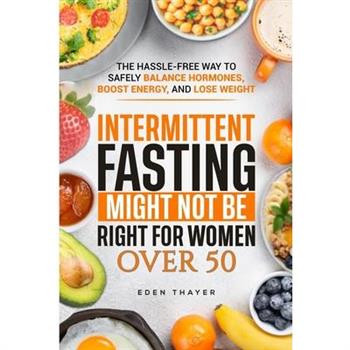 Intermittent Fasting Might NOT Be Right For Women Over 50