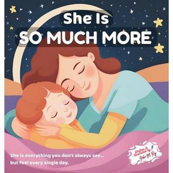 She Is So Much More - Celebrating All She Is