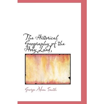 The Historical Geography of the Holy Land,