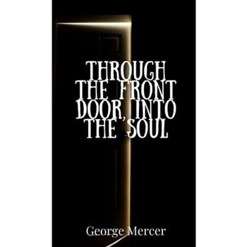 Through the Front Door, Into the Soul