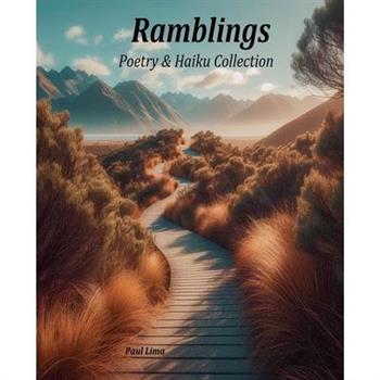 Ramblings; Poetry & Haiku Collection