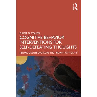Cognitive Behavior Interventions for Self-Defeating Thoughts