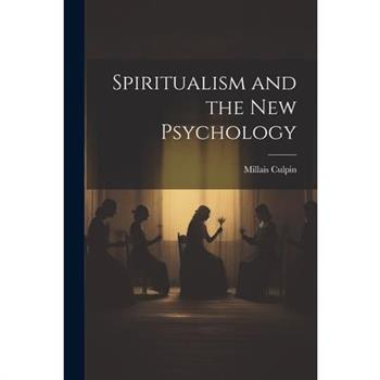 Spiritualism and the New Psychology