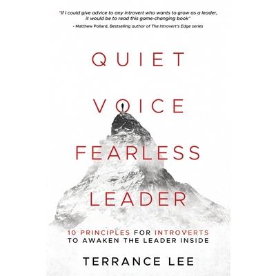 Quiet Voice Fearless Leader - 10 Principles For Introverts To Awaken The Leader Inside