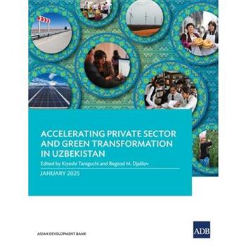Accelerating Private Sector and Green Transformation in Uzbekistan