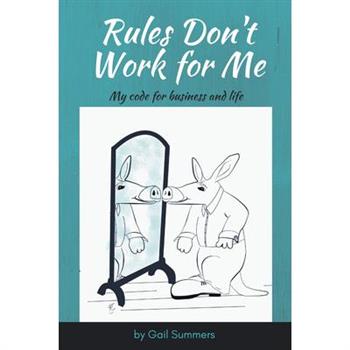 Rules Don't Work for Me