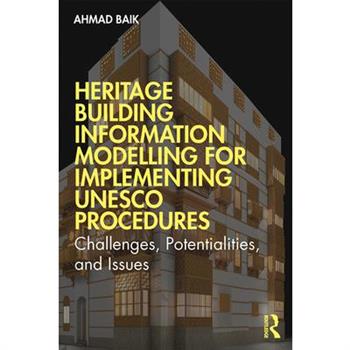 Heritage Building Information Modelling for Implementing UNESCO Procedures