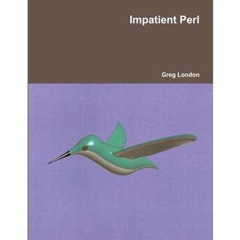 Impatient Perl