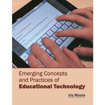 Emerging Concepts and Practices of Educational Technology