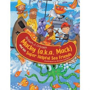 Macky (a.k.a. Mack) and his Super Helpful Sea Friends