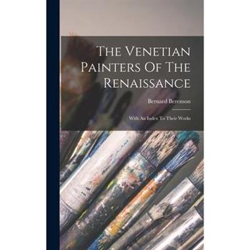 The Venetian Painters Of The Renaissance