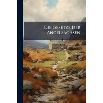 Die Gesetze Der Angelsachsen