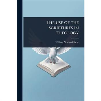 The use of the Scriptures in Theology