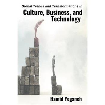 Global Trends and Transformations in Culture, Business, and Technology