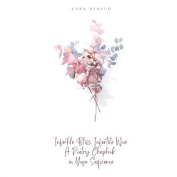 Infertile Bliss, Infertile Woe