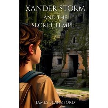 Xander Storm and the Secret Temple