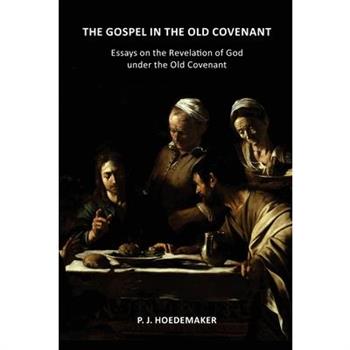 The Gospel in the Old Covenant