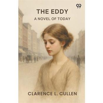 The Eddy A Novel Of Today