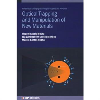 Optical Trapping and Manipulation of New Materials