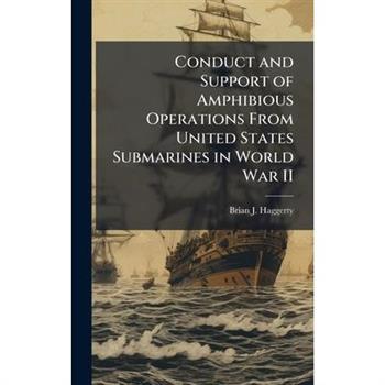 Conduct and Support of Amphibious Operations From United States Submarines in World War II