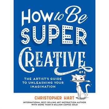 How to Be Super Creative