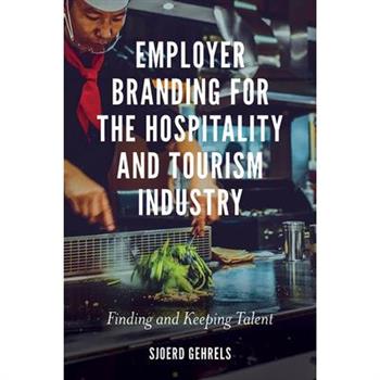 Employer Branding for the Hospitality and Tourism Industry