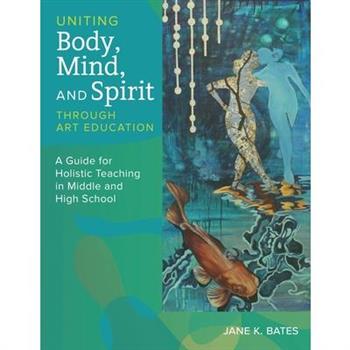 Uniting Body, Mind, and Spirit Through Art Education