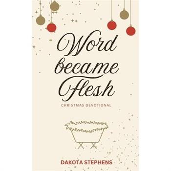 Word Became Flesh