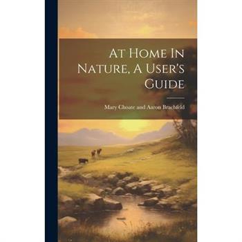 At Home In Nature, A User's Guide